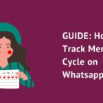 How to Track Menstrual Cycle on Whatsapp